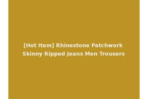 [Hot Item] Rhinestone Patchwork Skinny Ripped Jeans Men Trousers