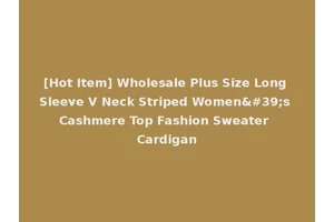 [Hot Item] Wholesale Plus Size Long Sleeve V Neck Striped Women's Cashmere Top Fashion Sweater Cardigan