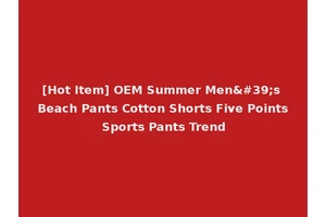 [Hot Item] OEM Summer Men's Beach Pants Cotton Shorts Five Points Sports Pants Trend