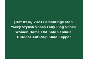[Hot Item] 2023 Camouflage Men Yeezy Stylish Shoes Lady Clog Shoes Women Home EVA Sole Sandals Outdoor Anti-Slip Slide Slipper