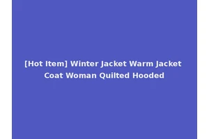 [Hot Item] Winter Jacket Warm Jacket Coat Woman Quilted Hooded