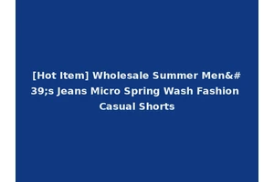[Hot Item] Wholesale Summer Men's Jeans Micro Spring Wash Fashion Casual Shorts