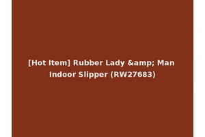 [Hot Item] Rubber Lady &amp; Man Indoor Slipper (RW27683)