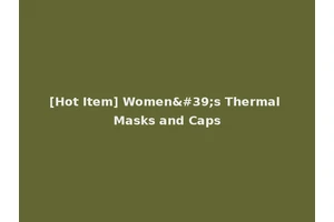 [Hot Item] Women's Thermal Masks and Caps