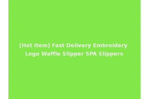 [Hot Item] Fast Delivery Embroidery Logo Waffle Slipper SPA Slippers