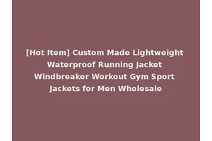 [Hot Item] Custom Made Lightweight Waterproof Running Jacket Windbreaker Workout Gym Sport Jackets for Men Wholesale