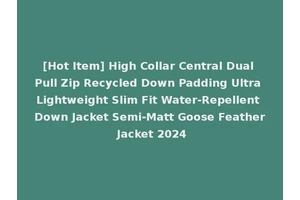 [Hot Item] High Collar Central Dual Pull Zip Recycled Down Padding Ultra Lightweight Slim Fit Water-Repellent Down Jacket Semi-Matt Goose Feather Jacket 2024