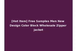 [Hot Item] Free Samples Men New Design Color Block Wholesale Zipper Jacket
