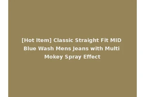 [Hot Item] Classic Straight Fit MID Blue Wash Mens Jeans with Multi Mokey Spray Effect