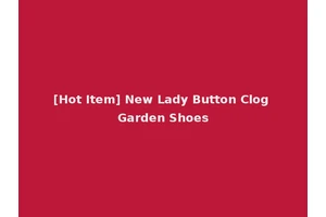 [Hot Item] New Lady Button Clog Garden Shoes