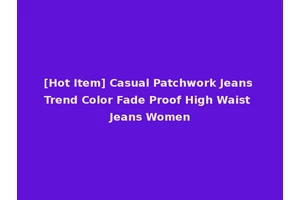[Hot Item] Casual Patchwork Jeans Trend Color Fade Proof High Waist Jeans Women