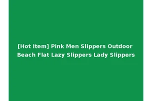 [Hot Item] Pink Men Slippers Outdoor Beach Flat Lazy Slippers Lady Slippers