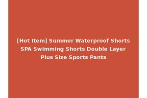 [Hot Item] Summer Waterproof Shorts SPA Swimming Shorts Double Layer Plus Size Sports Pants