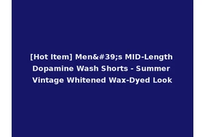 [Hot Item] Men's MID-Length Dopamine Wash Shorts - Summer Vintage Whitened Wax-Dyed Look