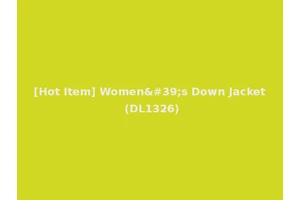 [Hot Item] Women's Down Jacket (DL1326)