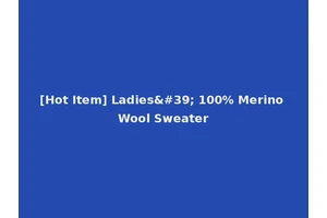 [Hot Item] Ladies' 100% Merino Wool Sweater