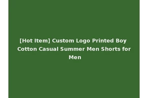[Hot Item] Custom Logo Printed Boy Cotton Casual Summer Men Shorts for Men