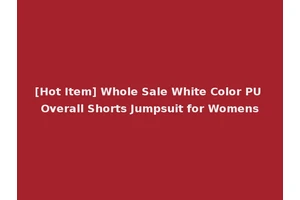 [Hot Item] Whole Sale White Color PU Overall Shorts Jumpsuit for Womens