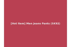 [Hot Item] Men Jeans Pants (SK92)