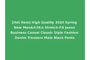 [Hot Item] High Quality 2020 Spring New Men's Stretch-Fit Jeans Business Casual Classic Style Fashion Denim Trousers Male Black Pants