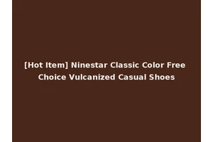 [Hot Item] Ninestar Classic Color Free Choice Vulcanized Casual Shoes