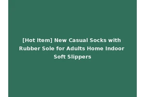 [Hot Item] New Casual Socks with Rubber Sole for Adults Home Indoor Soft Slippers