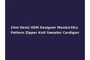 [Hot Item] OEM Designer Men's Pattern Zipper Knit Sweater Cardigan