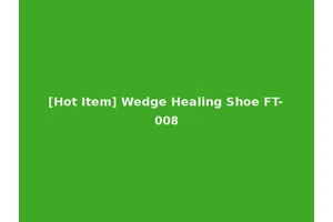 [Hot Item] Wedge Healing Shoe FT-008