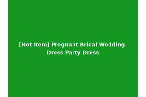 [Hot Item] Pregnant Bridal Wedding Dress Party Dress