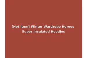 [Hot Item] Winter Wardrobe Heroes Super Insulated Hoodies
