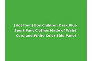 [Hot Item] Boy Children Dark Blue Sport Pant Clothes Made of Waist Cord and White Color Side Panel