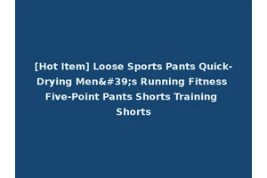 [Hot Item] Loose Sports Pants Quick-Drying Men's Running Fitness Five-Point Pants Shorts Training Shorts