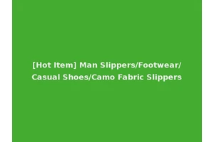 [Hot Item] Man Slippers/Footwear/Casual Shoes/Camo Fabric Slippers