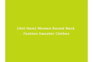 [Hot Item] Women Round Neck Fashion Sweater Clothes