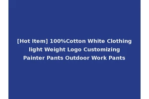 [Hot Item] 100%Cotton White Clothing light Weight Logo Customizing Painter Pants Outdoor Work Pants