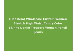 [Hot Item] Wholesale Custom Women Stretch High Waist Candy Color Skinny Denim Trousers Women Pencil Jeans