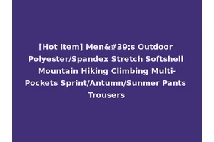 [Hot Item] Men's Outdoor Polyester/Spandex Stretch Softshell Mountain Hiking Climbing Multi-Pockets Sprint/Antumn/Sunmer Pants Trousers