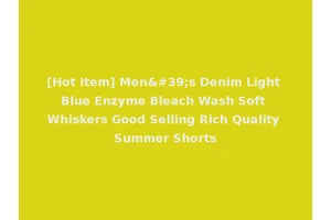 [Hot Item] Men's Denim Light Blue Enzyme Bleach Wash Soft Whiskers Good Selling Rich Quality Summer Shorts