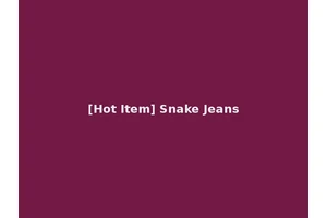 [Hot Item] Snake Jeans