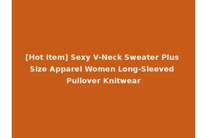 [Hot Item] Sexy V-Neck Sweater Plus Size Apparel Women Long-Sleeved Pullover Knitwear