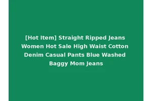 [Hot Item] Straight Ripped Jeans Women Hot Sale High Waist Cotton Denim Casual Pants Blue Washed Baggy Mom Jeans