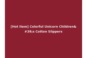 [Hot Item] Colorful Unicorn Children's Cotton Slippers