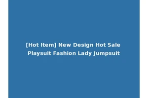 [Hot Item] New Design Hot Sale Playsuit Fashion Lady Jumpsuit