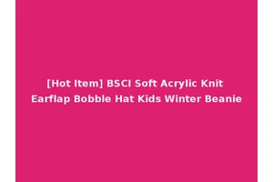[Hot Item] BSCI Soft Acrylic Knit Earflap Bobble Hat Kids Winter Beanie