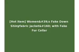[Hot Item] Women's Fake Down Shinyfabric Jacket  with Fake Fur Collar