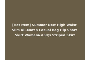 [Hot Item] Summer New High Waist Slim All-Match Casual Bag Hip Short Skirt Women's Striped Skirt
