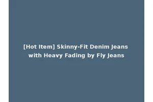 [Hot Item] Skinny-Fit Denim Jeans with Heavy Fading by Fly Jeans