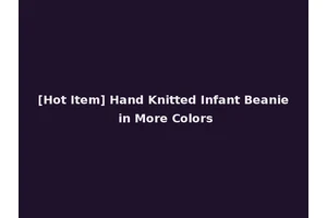 [Hot Item] Hand Knitted Infant Beanie in More Colors