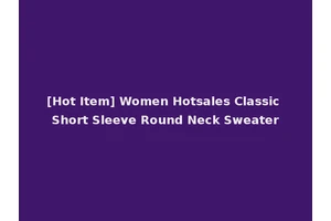 [Hot Item] Women Hotsales Classic Short Sleeve Round Neck Sweater