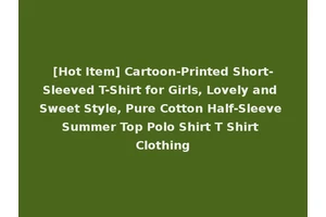 [Hot Item] Cartoon-Printed Short-Sleeved T-Shirt for Girls, Lovely and Sweet Style, Pure Cotton Half-Sleeve Summer Top Polo Shirt T Shirt Clothing